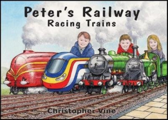 Book cover of: Peter's Railway - Racing Trains. By: Chris VINE