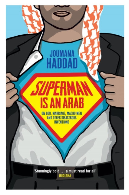 Book cover of: Superman is an Arab. By: Joumana Haddad