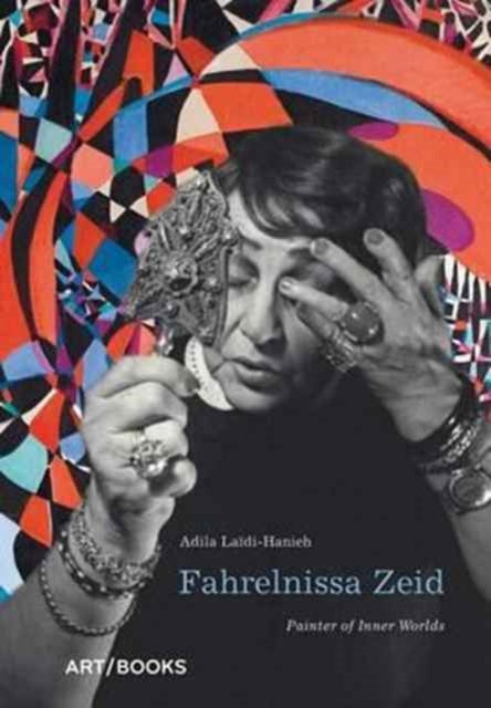 Book cover of: Fahrelnissa Zeid. By: Adila Laïdi-Hanieh