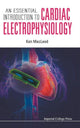 Book cover of: Essential Introduction To Cardiac Electrophysiology, An. By: Ken MacLeod