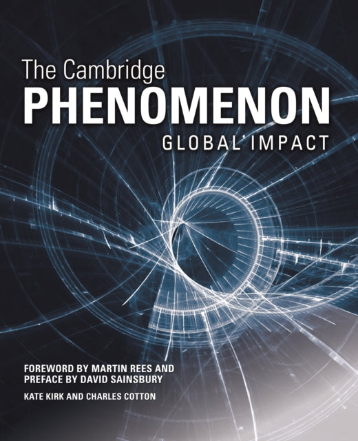 Book cover of: Cambridge Phenomenon: Global Impact. By: Kirk, Kate, Cotton, Charles
