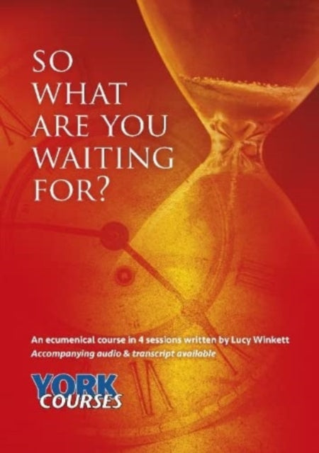 Book cover of: So what are you waiting for?. By: Lucy Winkett