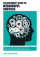 Book cover of: Authority Guide to Meaningful Success. By: Tim Johnson