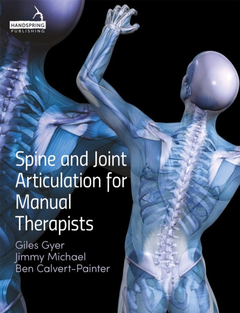Book cover of: Spine and Joint Articulation for Manual Therapists. By: G. Gyer