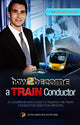 Book cover of: How to Become a Train Conductor: The Insider's Guide