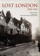 Lost London 1870-1945 9781909242951 Davies, Philip