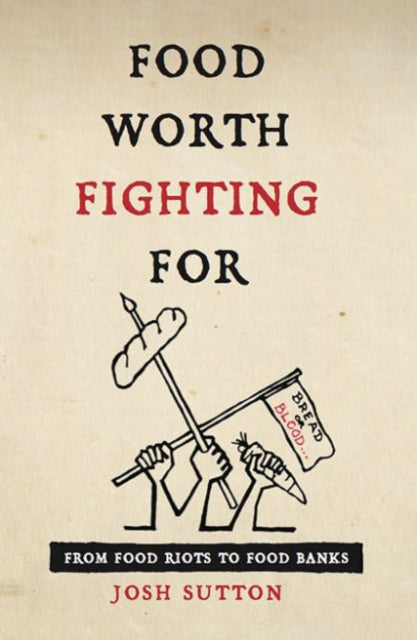 Book cover of: Food Worth Fighting for. By: Josh Sutton