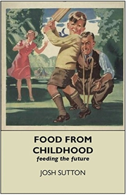 Book cover of: Food From Childhood. By: Josh Sutton