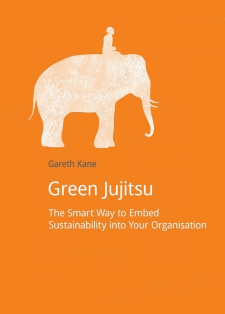 Book cover of: Green Jujitsu. By: Gareth Kane