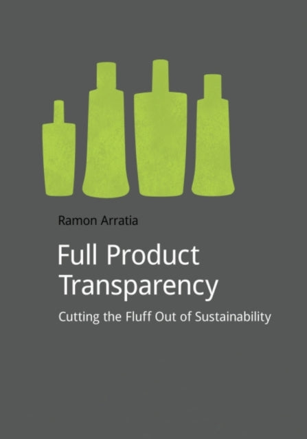 Book cover of: Full Product Transparency. By: Ramon Arratia