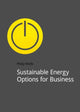 Book cover of: Sustainable Energy Options for Business. By: Philip Wolfe