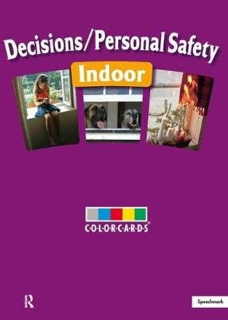 Book cover of: Decisions / Personal Safety - Indoors: Colorcards. By: Speechmark