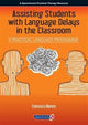 Book cover of: Assisting Students with Language Delays in the Classroom. By: Francesca Bierens