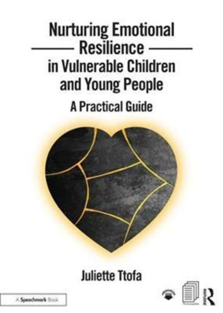 Book cover of: Nurturing Emotional Resilience in Vulnerable Children and Young People. By: Juliette Ttofa