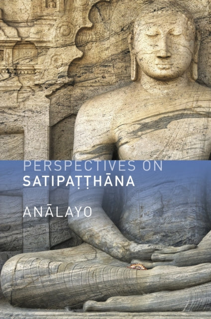 Book cover of: Perspectives on Satipatthana. By: Anālayo