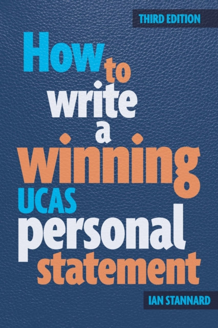 Book cover of: How to Write a Winning UCAS Personal Statement. By: Ian Stannard