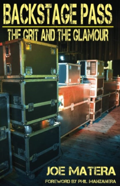 Book cover of: Backstage Pass: The Grit and the Glamour. By: Joe Matera