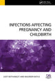 Book cover of: Infections Affecting Pregnancy and Childbirth. By: Maureen Boyle