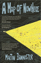Book cover of: Map of Nowhere. By: Martin Bannister