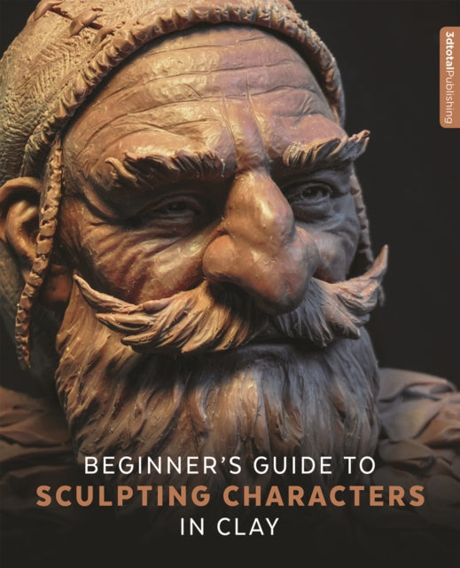 Book cover of: Beginner's Guide to Sculpting Characters in Clay