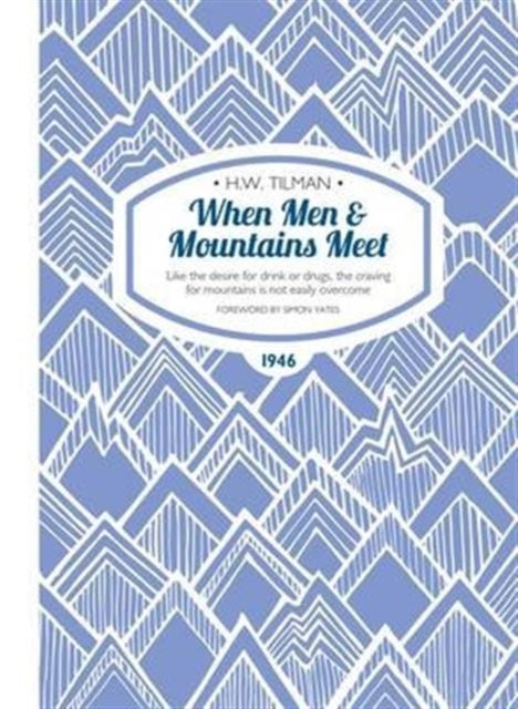 Book cover of: When Men & Mountains Meet Paperback. By: H.W. Tilman