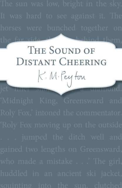 Book cover of: Sound Of Distant Cheering. By: K. M. Peyton
