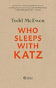 Book cover of: Who Sleeps with Katz. By: Todd MCEWEN