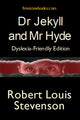 Dr Jekyll and Mr Hyde: Dyslexia-Friendly Edition 9781909608191 Robert Louis Stevenson