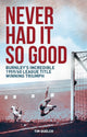 Book cover of: Never Had it So Good. By: Tim Quelch