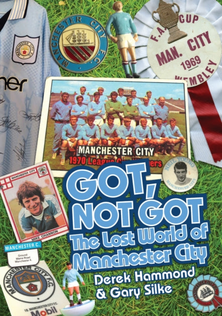 Book cover of: Got; Not Got: Manchester City. By: Derek Hammond