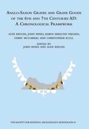 Anglo-Saxon Graves and Grave Goods of the 6th and 7th Centuries AD