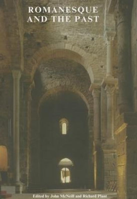 Book cover of: Romanesque and the Past. By: John McNeill