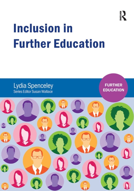 Book cover of: Inclusion in Further Education. By: Lydia Spenceley