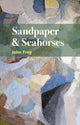 Book cover of: Sandpaper & Seahorses. By: FROY