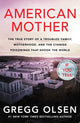 Book cover of: American Mother. By: Gregg Olsen