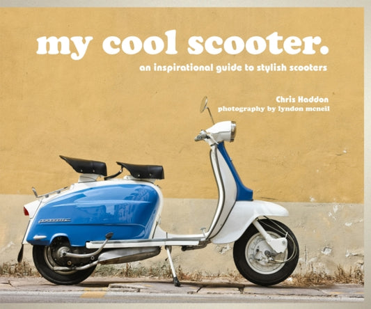 Book cover of: my cool scooter. By: Chris Haddon