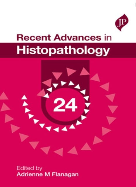 Book cover of: Recent Advances in Histopathology: 24. By: Adrienne M. Flanagan
