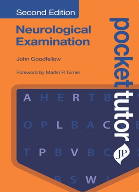 Book cover of: Pocket Tutor Neurological Examination, Second Edition. By: John Goodfellow