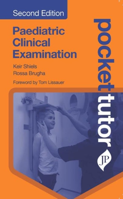 Book cover of: Pocket Tutor Paediatric Clinical Examination. By: Keir Shiels