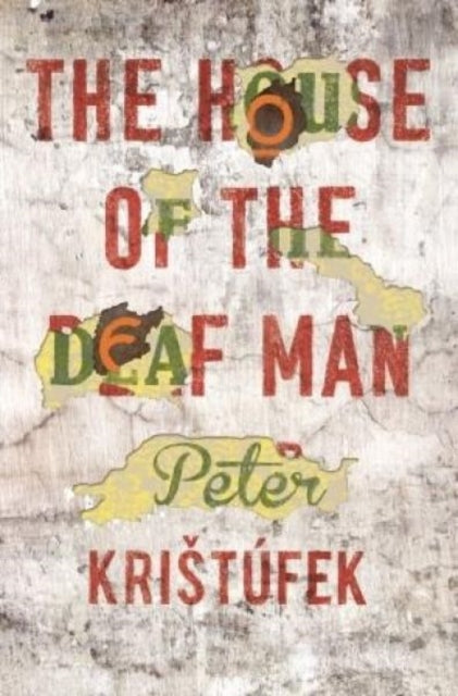 Book cover of: House of the Deaf Man. By: Peter Krištúfek