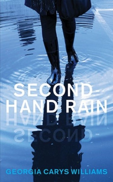 Book cover of: Second-Hand Rain. By: Georgia Carys Williams