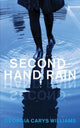 Book cover of: Second-Hand Rain. By: Georgia Carys Williams