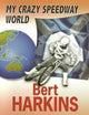 Book cover of: My Crazy Speedway World