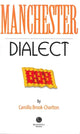 Book cover of: Manchester Dialect. By: Camilla Brook-Chorlton