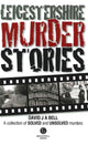 Book cover of: Leicestershire Murder Stories