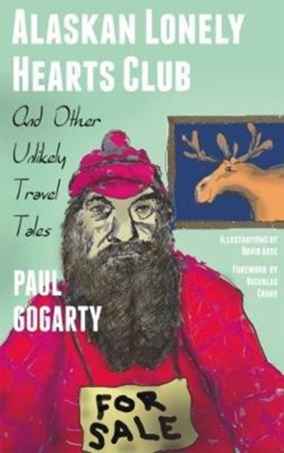 Book cover of: Alaskan Lonely Hearts Club. By: Paul Gogarty
