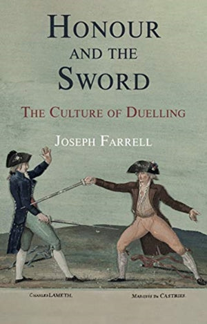 Honour and the Sword, The Culture of Duelling