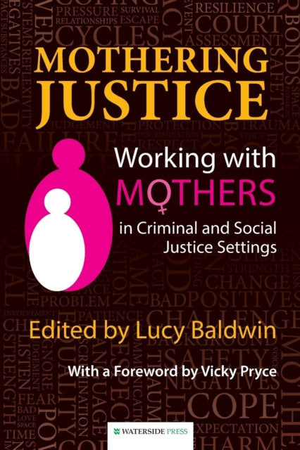 Book cover of: Mothering Justice. By: Lucy Baldwin