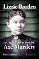Book cover of: Lizzie Borden and the Massachusetts Axe Murders. By: Ronald Bartle