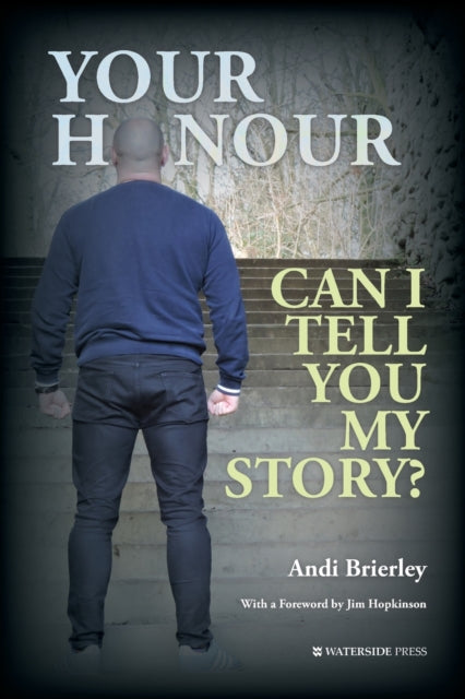 Book cover of: Your Honour Can I Tell You My Story?. By: Andi Brierley